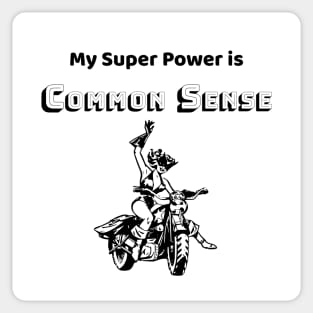 Common Sense is my Super Power - #2 Sticker